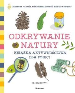 Odkrywanie natury Książka aktywnościowa dla dzieci