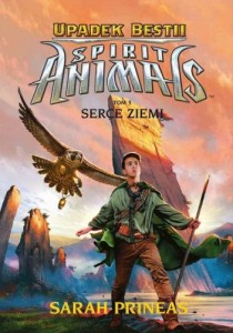 Spirit Animals. Upadek Bestii (tom 5) Serce Ziemi
