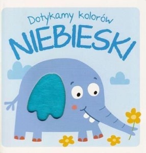 Dotykamy kolorów Niebieski (książka sensoryczna)