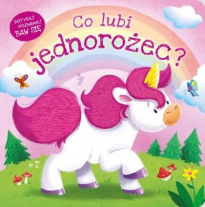 Co lubi jednorożec? (książka sensoryczna)