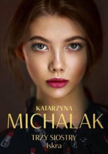 Trzy siostry (tom 1 ) Iskra