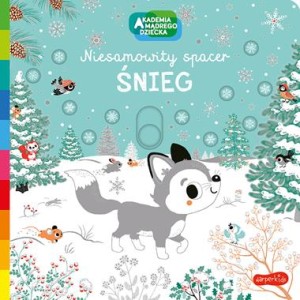 Akademia mądrego dziecka. Niesamowity spacer. Śnieg