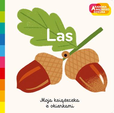 Akademia mądrego dziecka. Moja książeczka z okienkami. Las