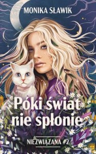 Niezwiązana (tom 2) Póki świat nie spłonie