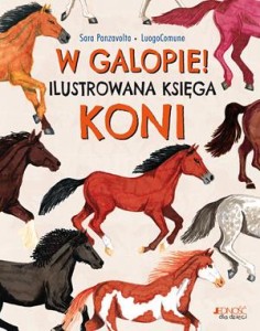 W galopie! Ilustrowana księga koni