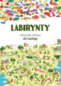 Labirynty. Niezwykła zabawa dla każdego