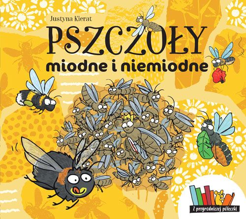 Z przyrodniczej półeczki. Pszczoły miodne i niemiodne