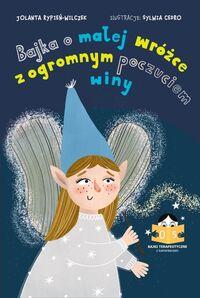 Bajki terapeutyczne z komentarzem 05. Bajka o małej wróżce z olbrzymim poczuciem winy