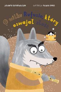 Bajki terapeutyczne z komentarzem 10. Bajka o wilku Rufusie, który oswajał złość