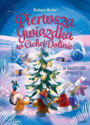 Cicha dolina (tom 1) Pierwsza gwiazdka w cichej dolinie. 24 świąteczne opowiastki