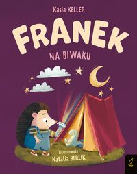 Jeżyk Franek. Franek na biwaku