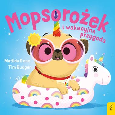 Sklepik z magicznymi zwierzętami. Mopsorożek i wakacyjna przygoda