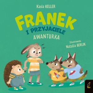 Jeżyk Franek. Franek i przyjaciele. Awanturka (naklejki w środku)