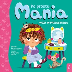 Po prostu Mania. Wszy w przedszkolu