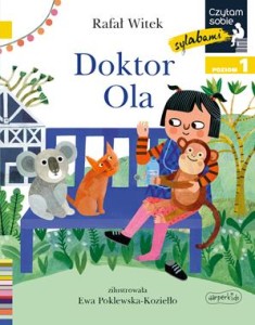 Czytam sobie. Poziom 1. Doktor Ola