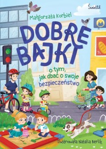 Dobre bajki o tym, jak dbać o swoje bezpieczeństwo [zapowiedź 06.05]