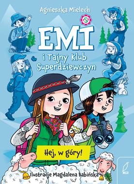 Emi i Tajny Klub Superdziewczyn (tom 13) Hej, w góry! [zapowiedź 22.04]