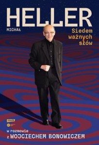 Siedem ważnych słów. Michał Heller w rozmowie z Wojciechem Bonowiczem