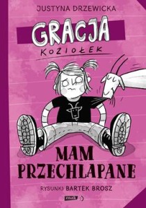 Gracja Koziołek. Mam przechlapane