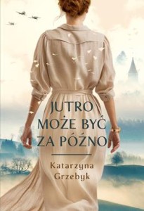Jutro może być za późno