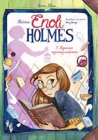 Śledztwa Enoli Holmes. Tom 5. Tajemnica zaginionej wiadomości