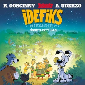 Idefiks i Nieugięci. Tom 6. Świetlisty las