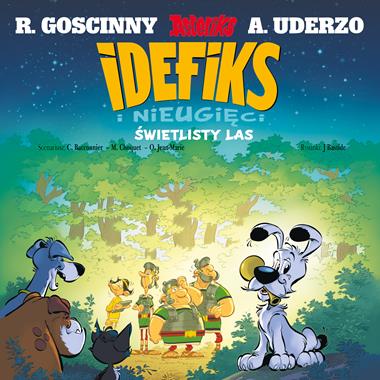Idefiks i Nieugięci. Tom 6. Świetlisty las