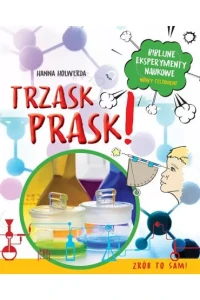 Trzask prask! Biblijne eksperymenty naukowe.