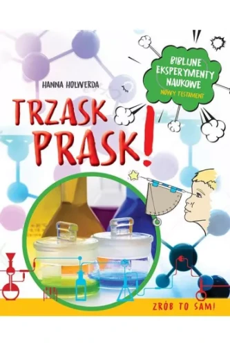 Trzask prask! Biblijne eksperymenty naukowe.