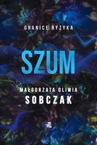 Granice ryzyka (tom 2) Szum