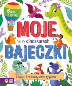 5 minut z bajką. Moje bajeczki. O dinozaurach [zapowiedź 20.05]