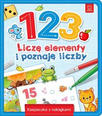 1 2 3 Liczę elementy i poznaję liczby Książeczka z naklejkami