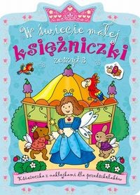 W świecie małej księżniczki. Zeszyt 3. Książeczka z naklejkami dla przedszkolaków