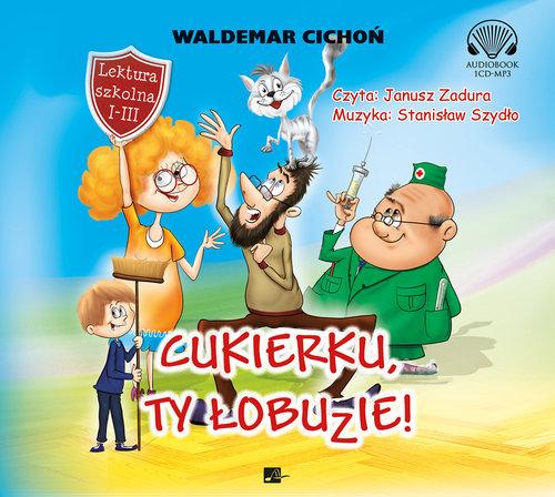 Cukierku, ty łobuzie! (Audiobook) (CD-MP3)