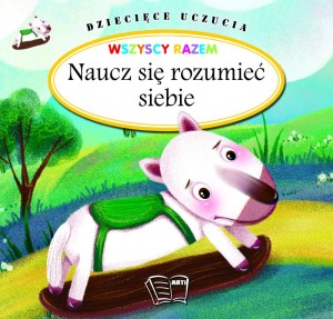 Dziecięce uczucia. Naucz się rozumieć siebie