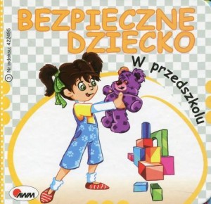 Bezpieczne dziecko. W przedszkolu