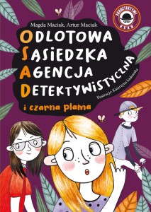 Odlotowa sąsiedzka agencja detektywistyczna (tom 2) Czarna plama