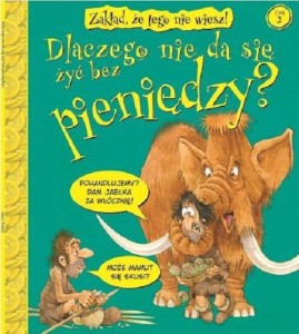 Zakład, że tego nie wiesz! (tom 2) Dlaczego nie da się żyć bez pieniędzy?