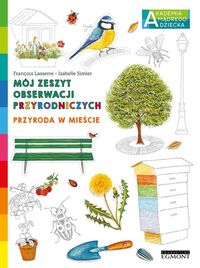 Przyroda w mieście Mój zeszyt obserwacji przyrodniczych