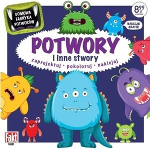Potwory i inne stwory. Zaprojektuj * pokoloruj * naklejaj (+ naklejki)