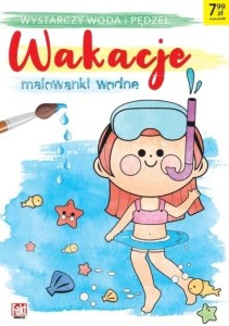 Wakacje. Malowanki wodne. (wystarczy woda i pędzelek)
