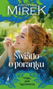 Willa pod Kasztanem (2) Światło o poranku (Welkie Litery)