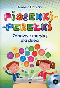 Piosenki perełki Zabawy z muzyką dla dzieci (+ CD)