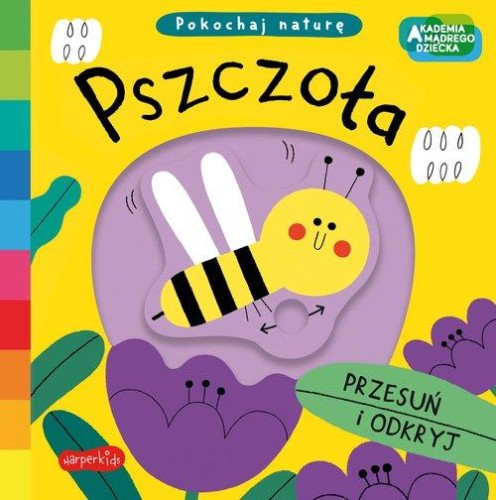 Akademia mądrego dziecka. Pokochaj naturę. Pszczoła