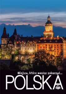 Miejsca, które musisz zobaczyć... Polska