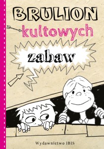 Brulion kultowych zabaw (NOWY)