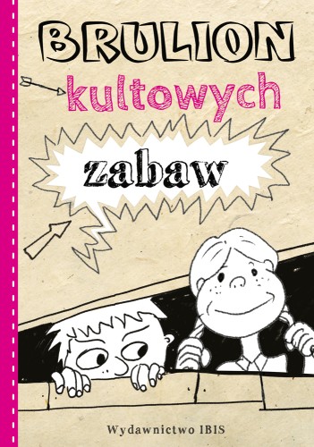 Brulion kultowych zabaw (NOWY)