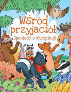 Wśród przyjaciół. Opowieść o akceptacji (Delikatnie uszkodzone)