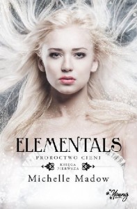 Elementals (tom 1) Proroctwo cieni