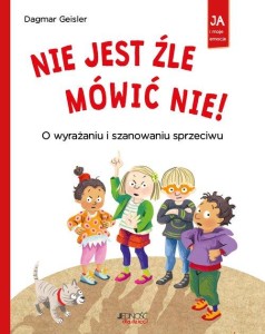 Ja i moje emocje. Nie jest źle mówić NIE! O wyrażaniu i szanowaniu odmowy